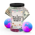 A Beautiful Birthday Moment Cash Bath Bomb Tube – A Personalized Birthday Gift They’ll Always Remember