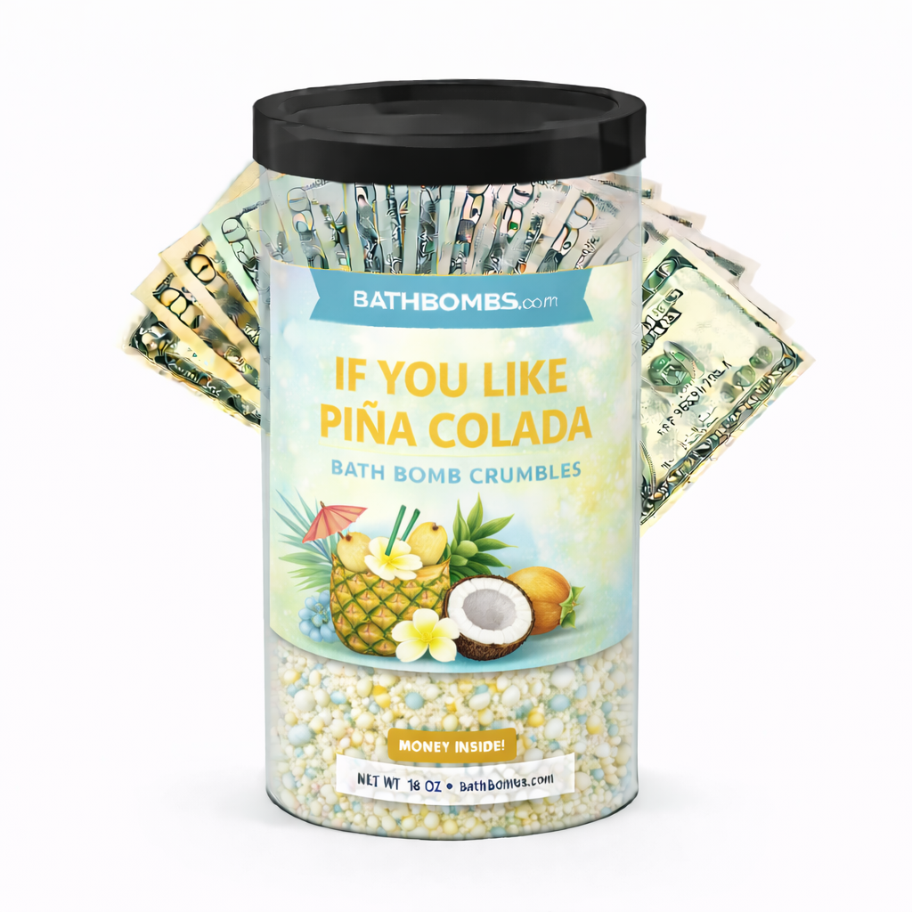 If You Like Pina Colada Cash Bath Bomb Crumbles